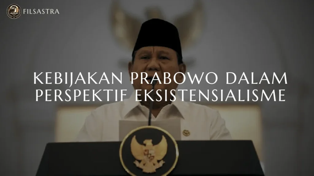 kebijakan-prabowo-perspektif-eksistensialisme
